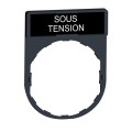 Porte-étiquette Harmony Schneider Electric - ø22 mm - 30 x 40 mm - Etiquette "SOUS TENSION" Blanc/Noir 8x27