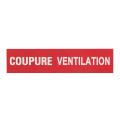 Etiquette autocol ''coupure ventilation''-pr réf380 00/01/02/03/09/11/24/59/61