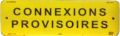 Affiche alumétal d'avertissement "connexions provisoires". - Catu - AM2372